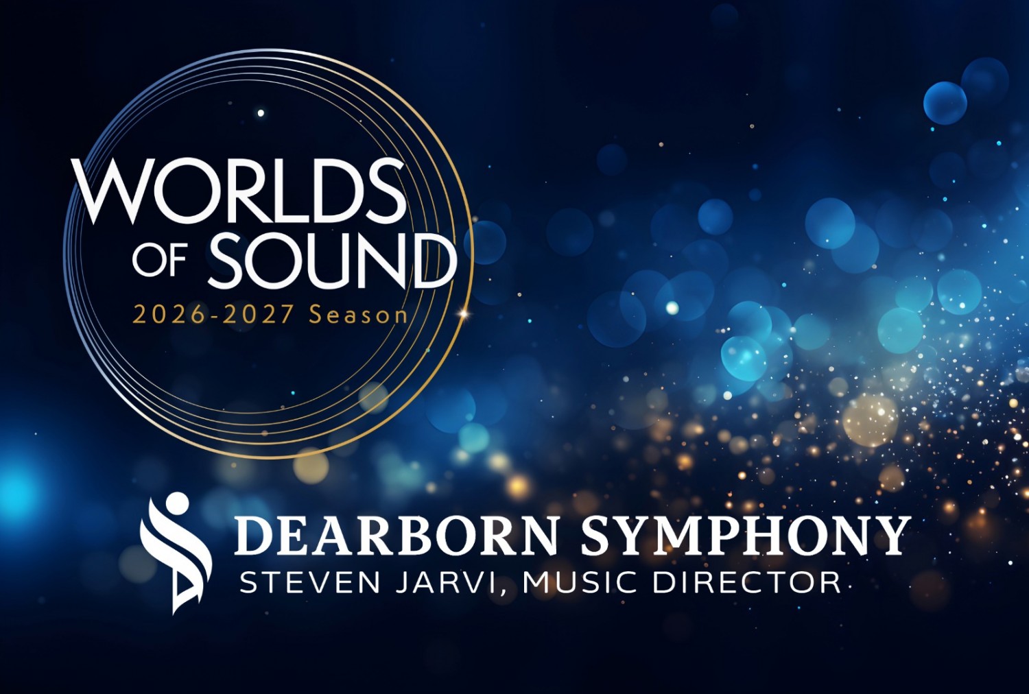 Graphic for the 2026-2027 Dearborn Symphony season titled 'Worlds of Sound' with a blue background and sparkling effects.